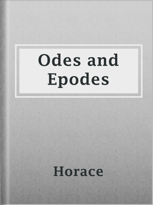 Title details for Odes and Epodes by Horace - Available